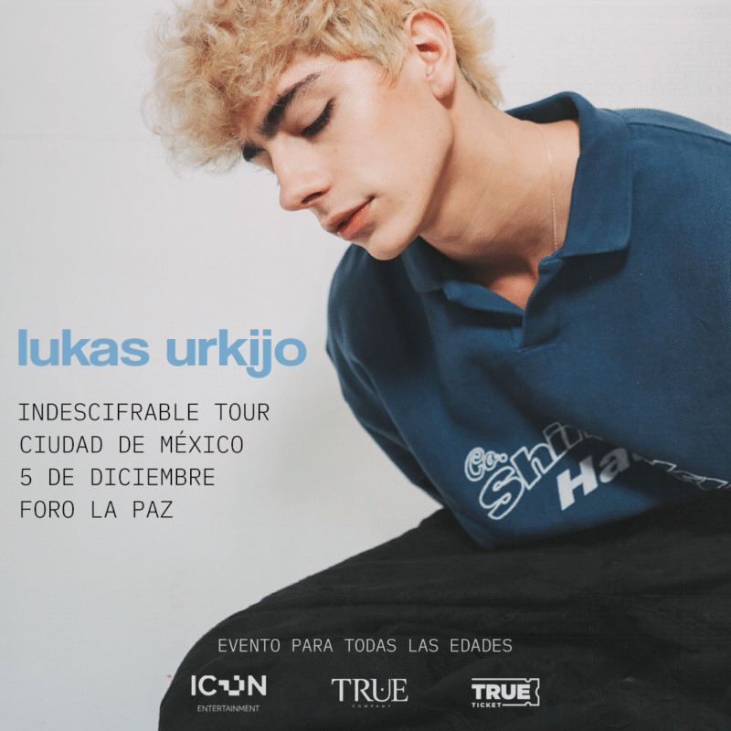 08_LUKASURKIJO_INDESCIFRABLETOUR_1X1_CDMX LUKAS URKIJO EN CDMX